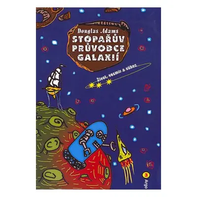 Stopařův průvodce Galaxií 3 - Douglas Adams