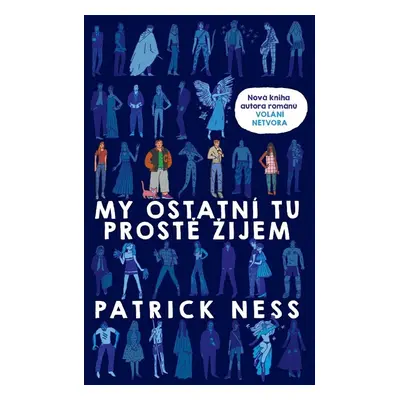 My ostatní tu prostě žijem - Patrick Ness