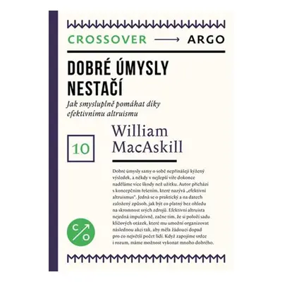 Dobré úmysly nestačí - William MacAskill