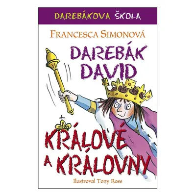 Darebák David králové a královny - Francesca Simon