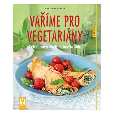 Vaříme pro vegetariány - Marianne Zunner