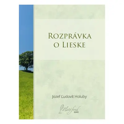 Rozprávka o lieske - Jozef Ľudovít Holuby