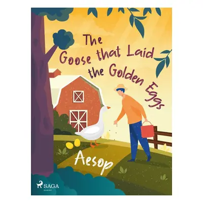 The Goose that Laid the Golden Eggs - Aesop