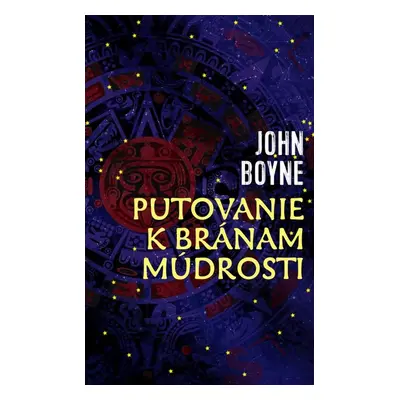 Putovanie k bránam múdrosti - John Boyne