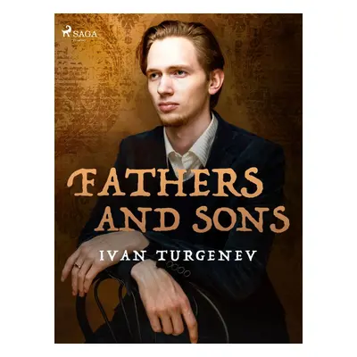 Fathers and Sons - Ivan Turgenev