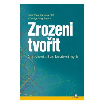 Zrozeni tvořit - Scott Barry Kaufman