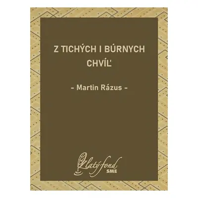 Z tichých i búrnych chvíľ - Martin Rázus