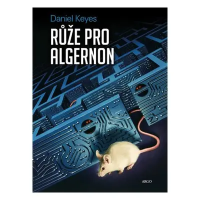 Růže pro Algernon - Daniel Keyes