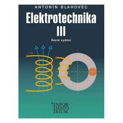 Elektrotechnika III - Antonín Blahovec