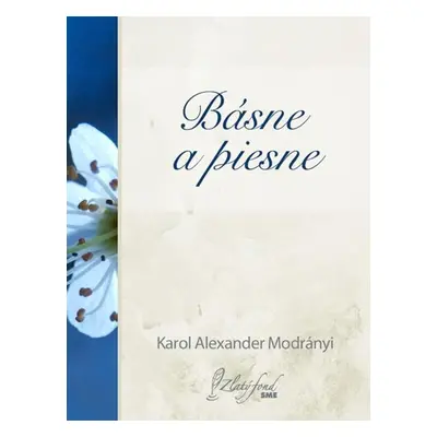 Básne a piesne - Karol Alexander Modrányi