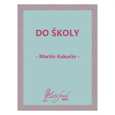 Do školy - Martin Kukučín