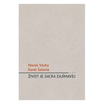 Život je sacra zajímavej - Marek Vácha