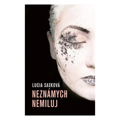 Neznámych nemiluj - Lucia Sasková