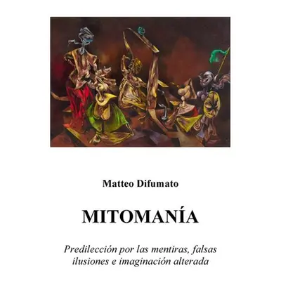 Mitomanía - BcA. Matteo Difumato