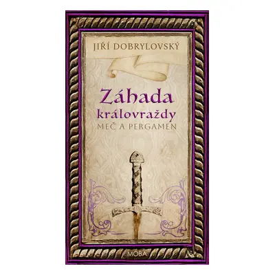 Záhada královraždy - Jiří Dobrylovský