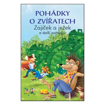 Pohádky o zvířatech - Zajíček a ježek - Autor Neuveden