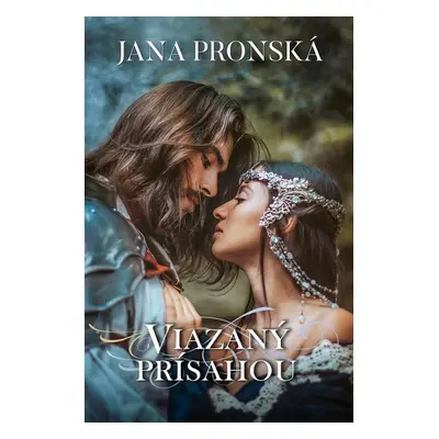 Viazaný prísahou - Jana Pronská