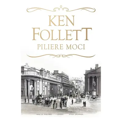 Piliere moci - Ken Follett