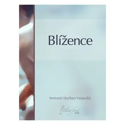 Blížence - Svetozár Hurban Vajanský