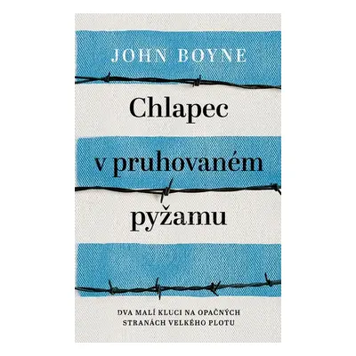 Chlapec v pruhovaném pyžamu - John Boyne