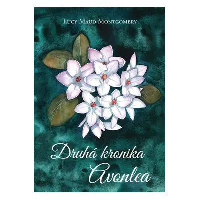 Druhá kronika Avonlea - Lucy Maud Montgomeryová