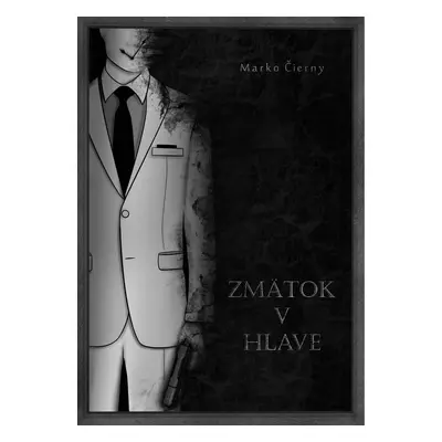 Zmätok v hlave - Marko Čierny