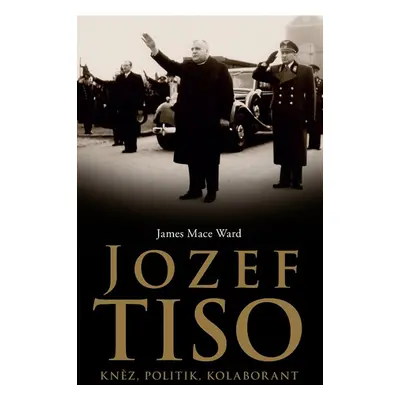 Jozef Tiso - James Mace Ward