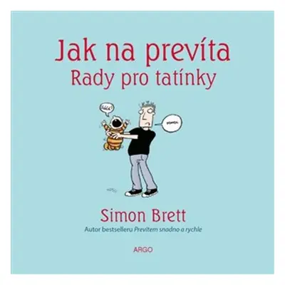 Jak na prevíta. Rady pro tatínky - Simon Brett