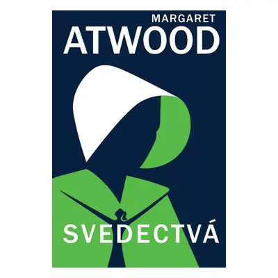 Svedectvá - Margaret Atwood