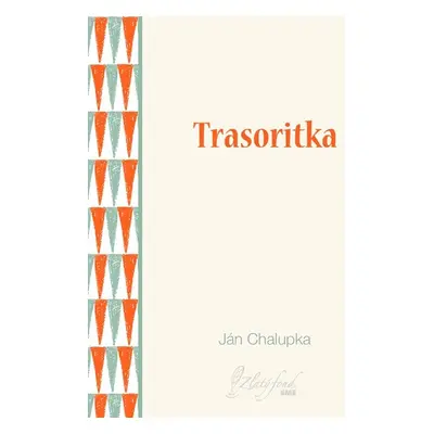 Trasoritka - Ján Chalupka