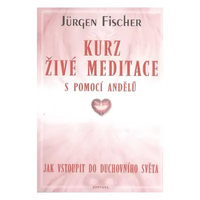 Kurz živé meditace - Jürgen Fisher