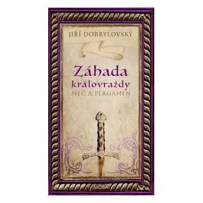 Záhada královraždy - Jiří Dobrylovský