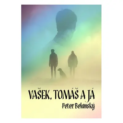 Vašek, Tomáš a já - Peter Belanský