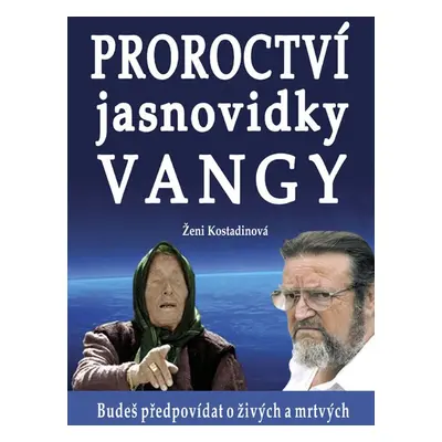 Proroctví jasnovidky Vangy - Ženi Kostadinová