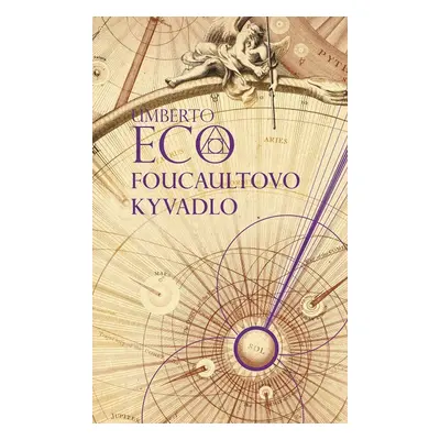 Foucaultovo kyvadlo - Umberto Eco