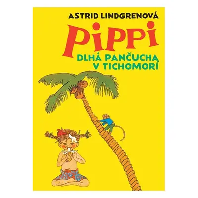 Pippi Dlhá pančucha v Tichomorí - Astrid Lindgrenová