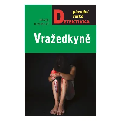 Vražedkyně - doc. MUDr. Pavel Kohout PhD.