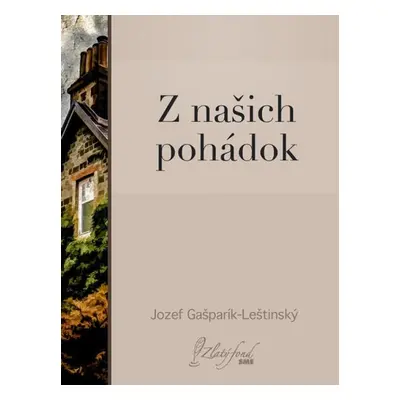 Z našich pohádok - Jozef Gašparík-Leštinský