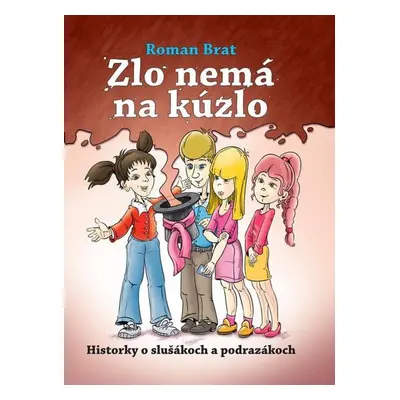 Zlo nemá na kúzlo - Roman Brat