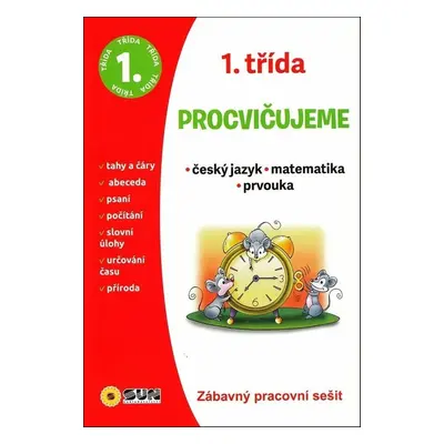 1.třída Procvičujeme český jazyk, matematika, prvouka - Autor Neuveden