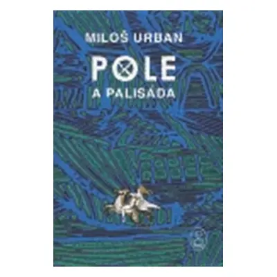 Pole a palisáda - Miloš Urban