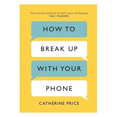 How to Break Up With Your Phone - Catherine Price