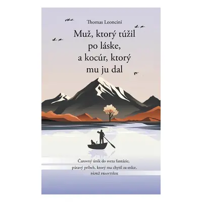 Muž, ktorý túžil po láske, a kocúr, ktorý mu ju dal - Thomas Leoncini