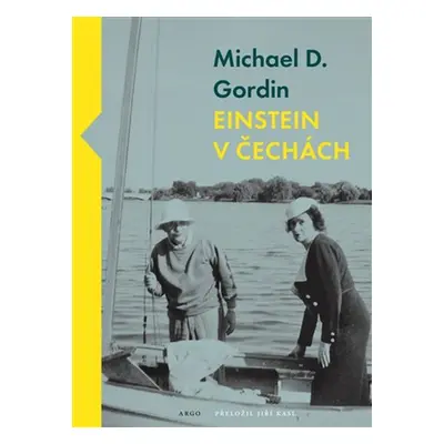 Einstein v Čechách - Michael D. Gordin