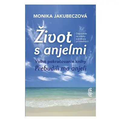 Život s anjelmi - Monika Jakubeczová