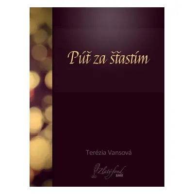 Púť za šťastím - Terézia Vansová