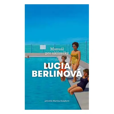 Manuál pro uklízečky - Lucia Berlin