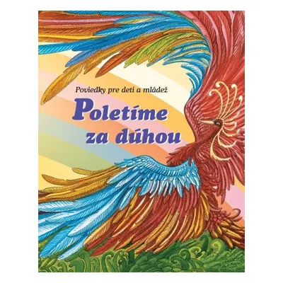 Poletíme za dúhou I. - Kolektív autorov