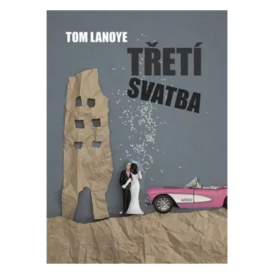 Třetí svatba - Tom Lanoye