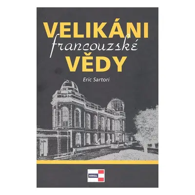 Velikáni francouzské vědy - Eric Sartori